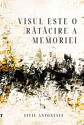 Visul e o rătăcire a memoriei